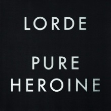 Lorde / Pure Heroine